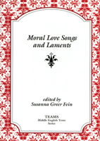 Moral Love Songs and Laments (TEAMS Middle English Texts Kalamazoo) 1879288974 Book Cover