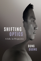 Shifting Optics: A Life, in Perspective 1544515332 Book Cover