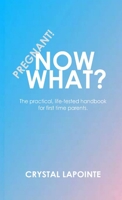 Pregnant! Now What? 0244459657 Book Cover