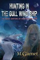 Hunting in the Gull Wing Ship 1539787974 Book Cover