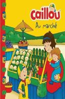 Caillou au marché (Château de cartes) 2897185112 Book Cover