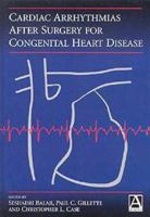 Cardiac Arrhythmias After Surgery for Congenital Heart Disease 0340762071 Book Cover
