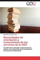 Necesidades de Orientacion y Conocimiento de Los Servicios de La Udc 3845497688 Book Cover