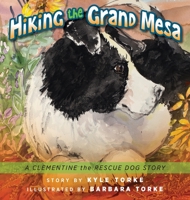 Hiking the Grand Mesa: A Clementine the Rescue Dog Story 1615995056 Book Cover
