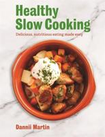 The Healthy Slow Cooker: Delicious, nutritious eating made easy 147214046X Book Cover