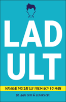 Ladult: Navigating Safely from Boy to Man 1907326073 Book Cover