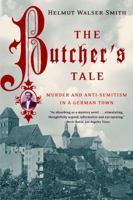 The Butcher's Tale: Murder and Anti-Semitism in a German Town 039305098X Book Cover