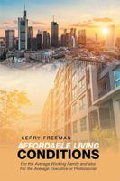 Affordable Living Conditions: For the Average Working Family and Also for the Average Executive or Professional 1984557262 Book Cover