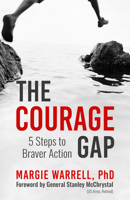 The Courage Gap: 5 Steps to Braver Action 1523007249 Book Cover
