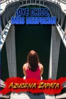 ¡Oye chico, más despacio! B0CGCYN63V Book Cover
