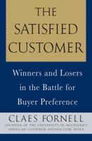 The Satisfied Customer: Winners and Losers in the Battle for Buyer Preference 0230604064 Book Cover