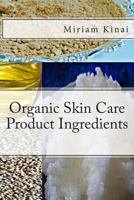 Organic Skin Care Product Ingredients 1482663252 Book Cover