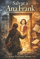 Salvar a Ana Frank (Spanish Edition) B0GHRPFMPK Book Cover