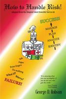 How to Handle Risk!: Adapted from the Simplest Most Powerful Tool in GE 154341740X Book Cover