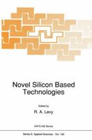 Novel Silicon Based Technologies 9401055173 Book Cover