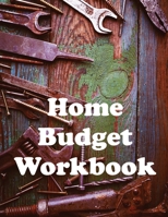 Home Budget Workbook: Budget money with a planner containing a monthly budget journal and a simple weekly budget 1712632086 Book Cover