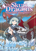 The Skull Dragon's Precious Daughter Vol. 2 1685796249 Book Cover