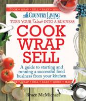 Cook Wrap Sell: A guide to starting and running a successful food business from your kitchen 1908003278 Book Cover