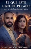 El Que Esté Libre de Pecado (Spanish Edition) B0GW1BFJSH Book Cover