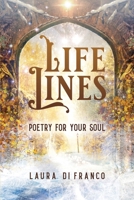 Life Lines: Poetry for Your Soul 1961493748 Book Cover