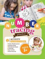 Number Tracing Practice! Activity for Study & Teaching.: Finite Mathematics-Handwriting-Workbook Game-Coloring-Dot To Dot-Word Search 1096989581 Book Cover