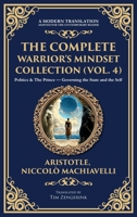The Complete Warrior's Mindset Collection (Vol. 4): Politics & The Prince - Governing the State and the Self (Deluxe Hardbound Edition) (Library of Alexandria) 1806294524 Book Cover