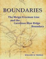 Boundaries: The Meigs-Freeman Line and the Carolinas Blue Ridge Boundary 1979506345 Book Cover
