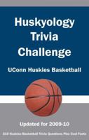 Huskyology Trivia Challenge: Uconn Huskies Basketball 1934372749 Book Cover