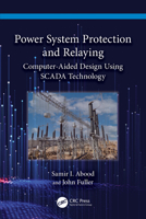 Power System Protection and Relaying : Computer-Aided Design Using SCADA Technology 1032495529 Book Cover