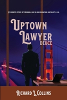 Uptown Lawyer: Deuce: A Growth Study of Criminal Law in an Advancing Socialist USA 173785404X Book Cover