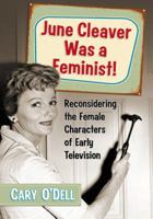 June Cleaver Was a Feminist 0786471778 Book Cover