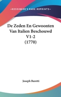 De Zeden En Gewoonten Van Italien Beschouwd V1-2 (1770) 1104644487 Book Cover