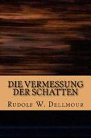 Die Vermessung der Schatten: Von Steinen, Burgen und geheimen Bibliotheken 1727297636 Book Cover