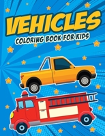 Vehicles: Coloring book for kids ages 3 and up with car, tractor, truck, excavator, dumper, bulldozer truck and many more, great gift for kids B0932GNNX9 Book Cover