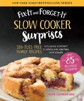 Fix-It and Forget-It Slow Cooker Surprises: 335+ Fuss-Free Family Recipes Including Comfort Classics and Exciting New Dishes 1680995340 Book Cover