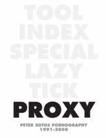 Proxy: Peter Sotos Pornography 1991-2000 1840680806 Book Cover