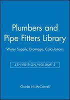 Plumbers and Pipe Fitters Library: Water Supply, Drainage, Calculations 0025829130 Book Cover