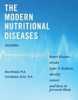 The Modern Nutritional Diseases and How to Prevent Them 0915241056 Book Cover