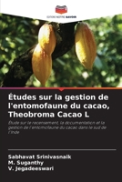 Études sur la gestion de l'entomofaune du cacao, Theobroma Cacao L (French Edition) 6209590535 Book Cover