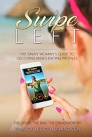 Swipe Left: The Savvy Woman's Guide To Decoding Men's Dating Profiles B0FH5S29KK Book Cover