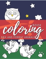 Fox and forest animals coloring book: Fox in the forest, Stress Relief, Relaxation & Antis tress Color Therapy for kids B088BGKY6F Book Cover