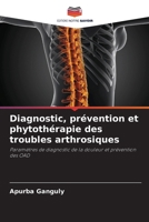 Diagnostic, prévention et phytothérapie des troubles arthrosiques (French Edition) 6208388791 Book Cover