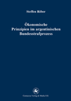 Okonomische Prinzipien Im Argentinischen Bundesstrafprozess 3862261786 Book Cover