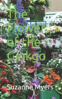 The Flower of the Ginkgo B095GNM1QK Book Cover