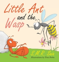 Little Ant and the Wasp: Whatever You Do, Do With All Your Might 1945713593 Book Cover