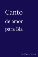 Canto De Amor Para Bia (Portuguese Edition) 6526602525 Book Cover