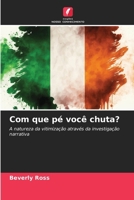 Com que pé você chuta? (Portuguese Edition) 6209447473 Book Cover