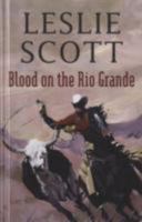 Blood on the Rio Grande 140568173X Book Cover