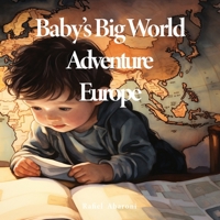 Baby's Big World Adventure Europe B0CHLC1JZN Book Cover