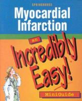 Myocardial Infarction: An Incredibly Easy! Miniguide